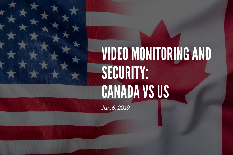 Video Monitoring and Security: Canada vs US